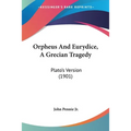 Orpheus and Eurydice, a Grecian Tragedy: Plato's Version (1901) - Paperback