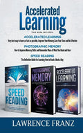 Accelerated Learning Series (3 Book Series): Speed_Reading, Photographic Memory, Accelerated Learning How to Use Advanced Learning Strategies to Learn - Paperback