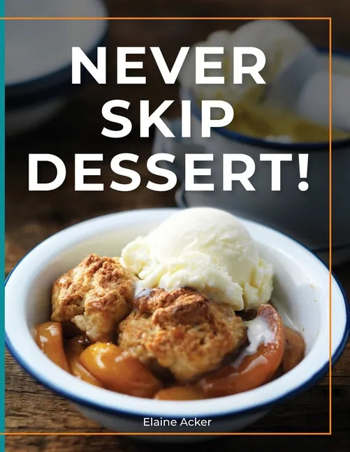 Never Skip Dessert - Paperback