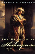 The Meaning of Shakespeare, Volume 1 - Paperback