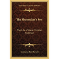 The Shoemaker's Son: The Life of Hans Christian Anderson - Paperback