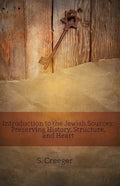 Introduction to the Jewish Sources: Preserving History, Structure, and Heart - Paperback