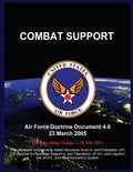 Combat Support: Air Force Doctrine Document 4-0 23 March 2005 - Paperback