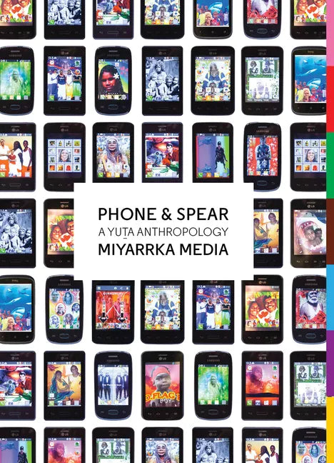 Phone & Spear: A Yuta Anthropology - Paperback