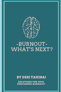 Burnout - What's Next?: Solutions for High-Performer Burnout - Paperback