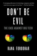 Don't Be Evil: The Case Against Big Tech - Paperback