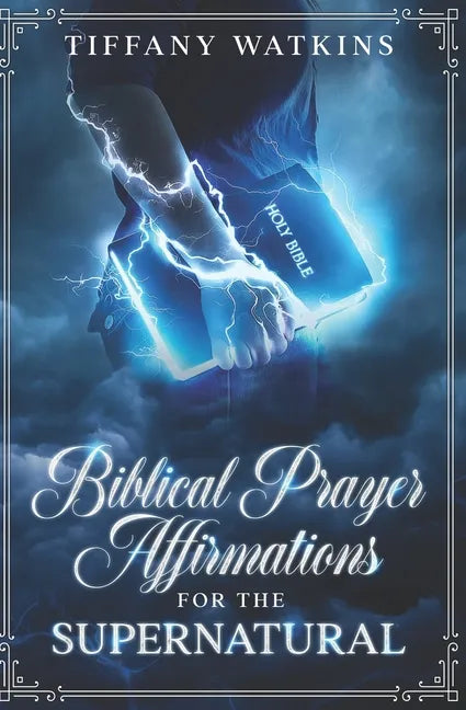 Biblical Prayer Affirmations for the Supernatural - Paperback