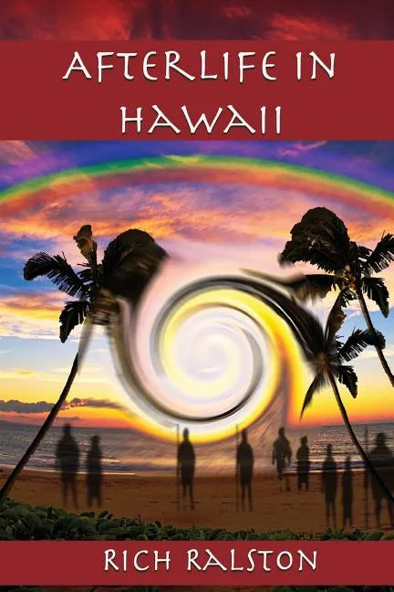 Afterlife in Hawaii: Stories and Experiences from a Spiritual Medium - Paperback