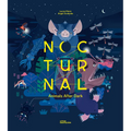 Nocturnal: Animals After Dark - Hardcover