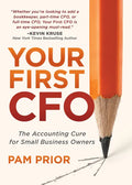 Your First CFO: The Accounting Cure for Small Business Owners - Paperback