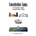 Concentration Camps: A Traveler's Guide to World War II Sites - Paperback