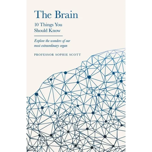 The Brain: 10 Things You Should Know: 10 Things You Should Know - Hardcover