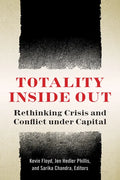 Totality Inside Out: Rethinking Crisis and Conflict Under Capital - Paperback