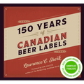 150 Years of Canadian Beer Labels - Hardcover