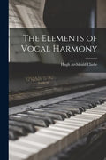 The Elements of Vocal Harmony [microform] - Paperback