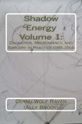 Shadow Energy Volume 1: : Divination, Necromancy, and Sorcery in Practice (1985-2014) - Paperback