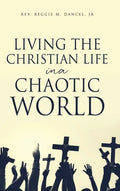 Living the Christian Life in a Chaotic World - Hardcover