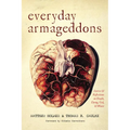 Everyday Armageddons: Stories and Reflections on Death, Dying, God, and Waste - Paperback