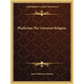 Phallicism The Universal Religion - Paperback