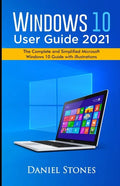 Windows 10 User Guide 2021: The Complete and Simplified Microsoft Windows 10 Guide With Illustrations - Paperback