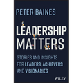Leadership Matters: Stories and Insights for Leaders, Achievers and Visionaries - Paperback