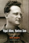 Yigal Allon, Native Son: A Biography - Hardcover