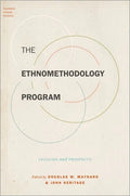 The Ethnomethodology Program: Legacies and Prospects - Paperback