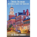 Dover, Delaware: Historical Guide for Travelers - Paperback