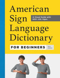 American Sign Language Dictionary for Beginners: A Visual Guide with 800+ ASL Signs - Hardcover