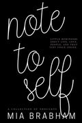 Note to Self: Little reminders about life, love, people, and that tiny voice inside. - Paperback
