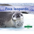 Foca Leopardo (Leopard Seal) - Library Binding