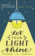 Let Your Light Shine: A Devotional & Workbook Encouraging Kids to Shine Bright - Paperback