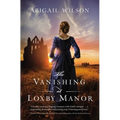 The Vanishing at Loxby Manor: A Regency Mystery - Paperback