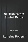 Selfish Heart Sinful Pride: series one - Paperback