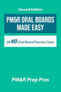PM&R Oral Boards Made Easy: 40 Oral Board Practice Cases - Paperback