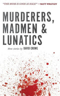 Murderers, Madmen & Lunatics - Paperback