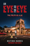 An eye for an eye the truth is a lie - Paperback