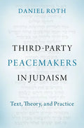 Third-Party Peacemakers in Judaism: Text, Theory, and Practice - Hardcover