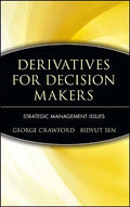 Derivatives for Decision Makers: Strategic Management Issues - Hardcover
