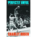 Perfectly Awful: The Philadelphia 76ers' Horrendous and Hilarious 1972-1973 Season - Hardcover
