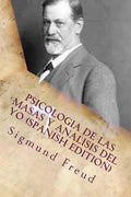 Psicologia de las Masas y Analisis del Yo - Paperback