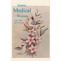 Islamic Medical Wisdom - Paperback