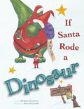 If Santa Rode A Dinosaur - Paperback