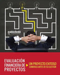 Evaluacion Financiera de Proyectos: Un Proyecto Exitoso Comienza Antes de Su Gestion - Paperback