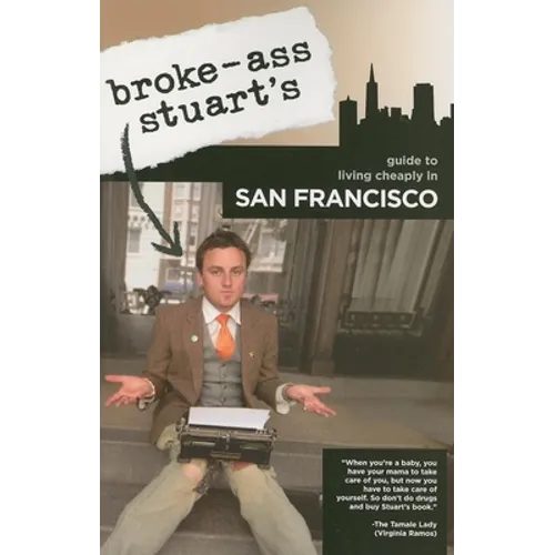 Broke-Ass Stuart's Guide to Living Cheaply in San Francisco - Paperback