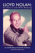 Lloyd Nolan: An Actors Life with Meaning - Paperback