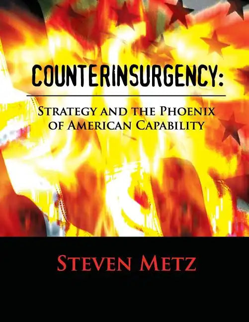 Counterinsurgency: Strategy and the Phoenix of American Capability - Paperback
