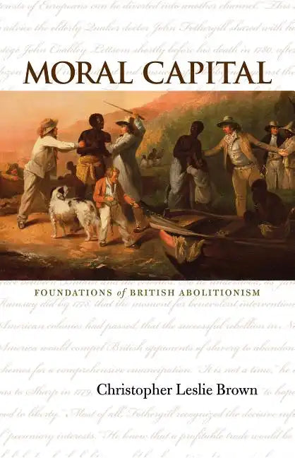 Moral Capital: Foundations of British Abolitionism - Paperback