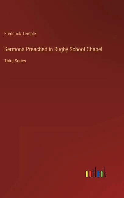Sermons Preached in Rugby School Chapel: Third Series - Hardcover