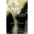 The White Light Within: A Political Spy Thriller - Hardcover